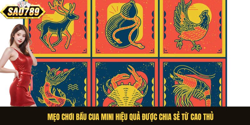 Mẹo chơi Bầu Cua Mini hiệu quả được chia sẻ từ cao thủ